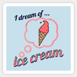 I Dream of Ice Cream Sticker